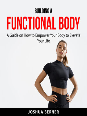cover image of Building a Functional Body